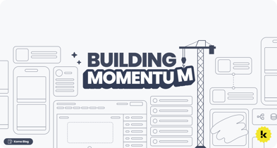 Building Momentum: The latest Komo features elevating control and customization