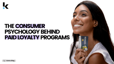 The Consumer Psychology Behind Paid Loyalty Programs