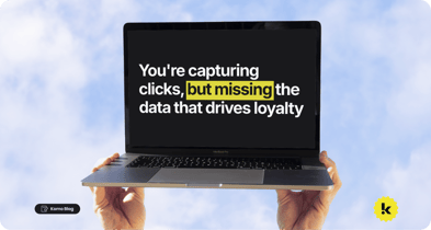 You’re capturing clicks, but missing the data that drives loyalty
